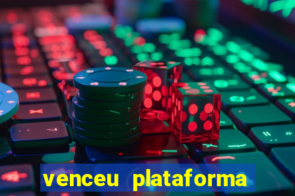 venceu plataforma de jogos